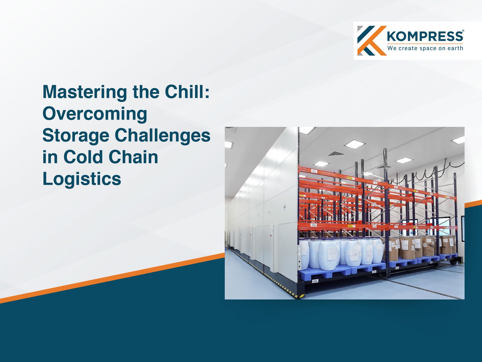 Mastering the Chill: Overcoming Storage Challenges in Cold Chain Logistics - Kompress India