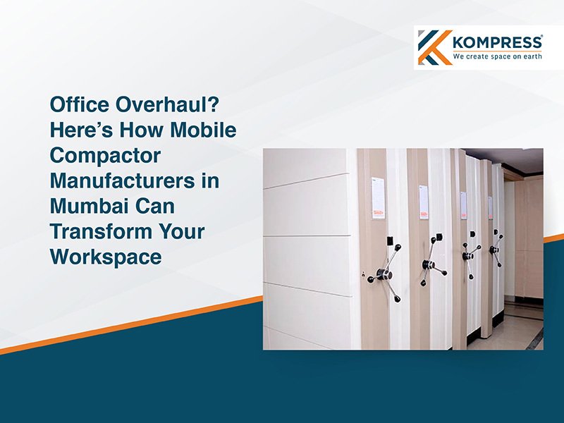 Office Overhaul? Here’s How Mobile Compactor Manufacturers in Mumbai Can Transform Your Workspace - Kompress India