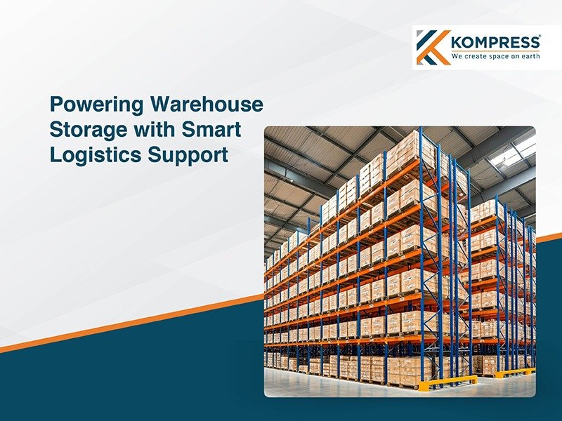 Powering Warehouse Storage with Smart Logistics Support - Kompress India