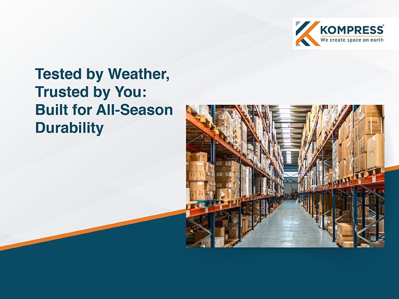 Tested by Weather, Trusted by you: Built for All-Season Durability - Kompress India
